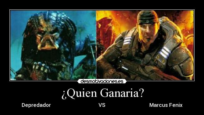 ¿Quien Ganaria? - Depredador VS Marcus Fenix