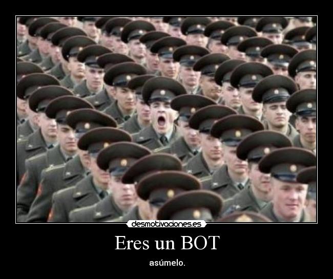 Eres un BOT - 