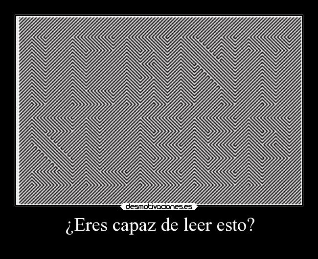 ¿Eres capaz de leer esto? -