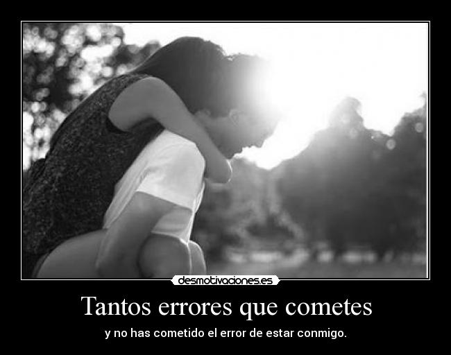 Tantos errores que cometes - 