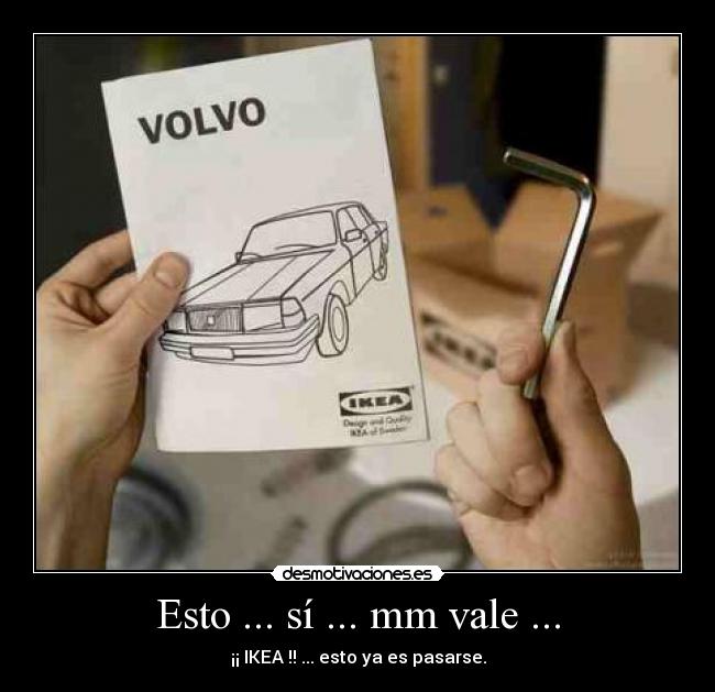 Esto ... sí ... mm vale ... - ¡¡ IKEA !! ... esto ya es pasarse.