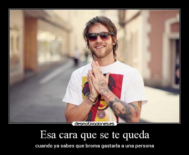 Esa cara que se te queda - cuando ya sabes que broma gastarla a una persona