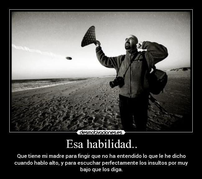 Esa habilidad.. -
