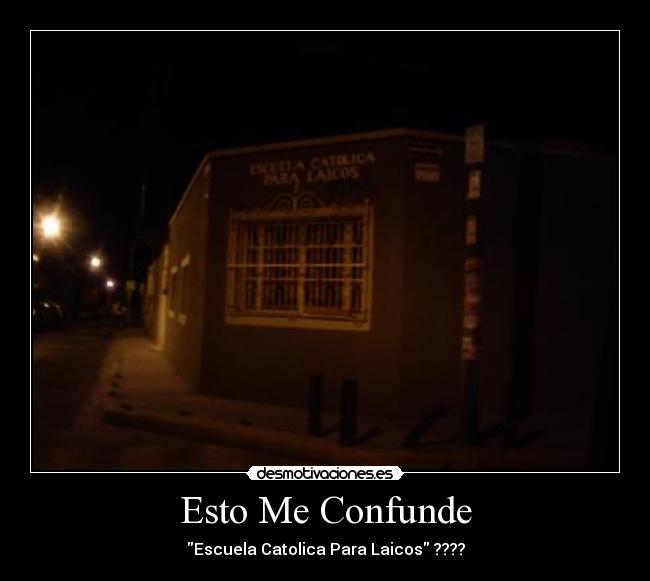 Esto Me Confunde - Escuela Catolica Para Laicos ????