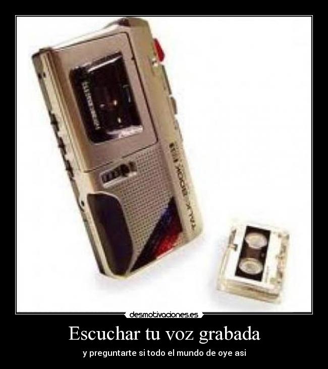 Escuchar tu voz grabada -