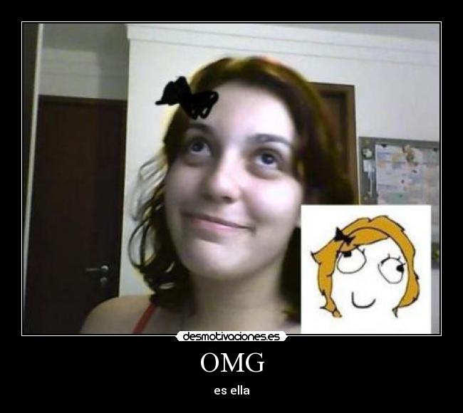 OMG - es ella