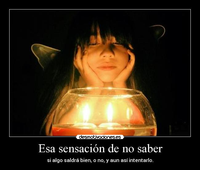 Esa sensación de no saber -
