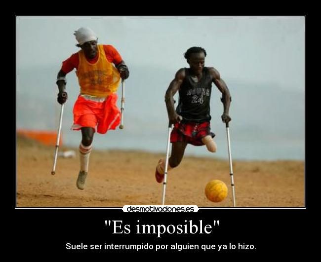 Es imposible -