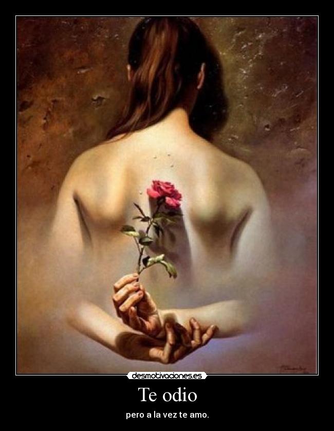 Te odio -