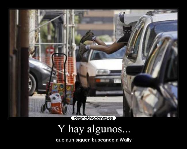 Y hay algunos... - que aun siguen buscando a Wally