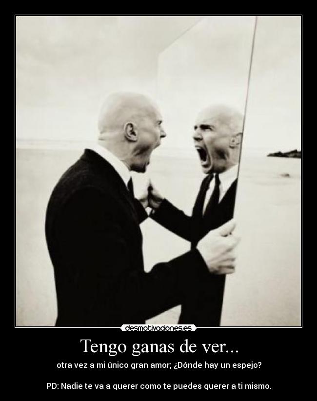 Tengo ganas de ver... -