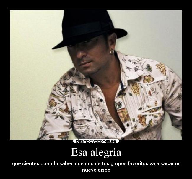 Esa alegría - que sientes cuando sabes que uno de tus grupos favoritos va a sacar un nuevo disco