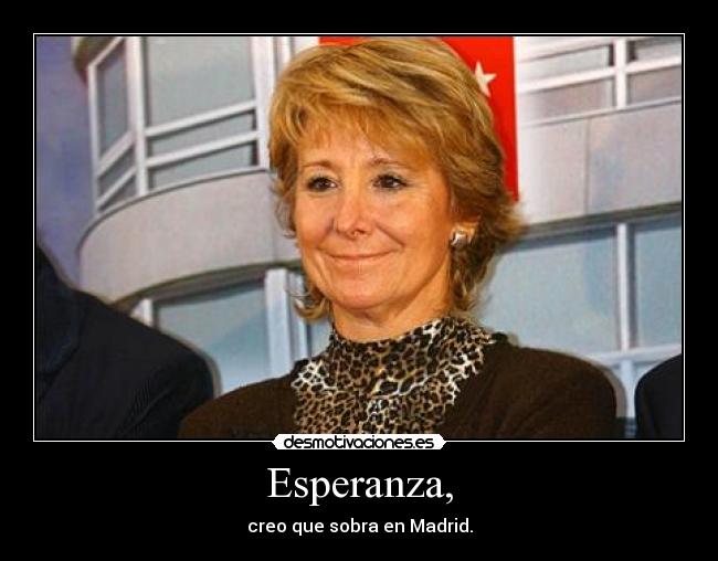 carteles esperanza esperanza creo que sobra madrid desmotivaciones