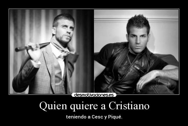 Quien quiere a Cristiano - 