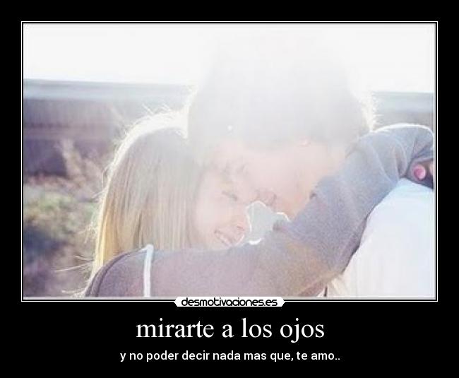 mirarte a los ojos - 