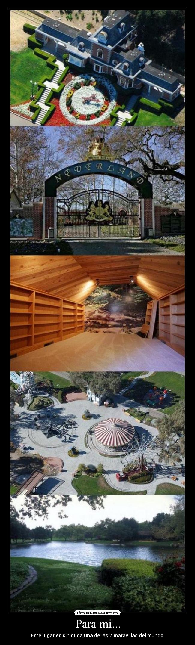 Para mi... - Este lugar es sin duda una de las 7 maravillas del mundo.