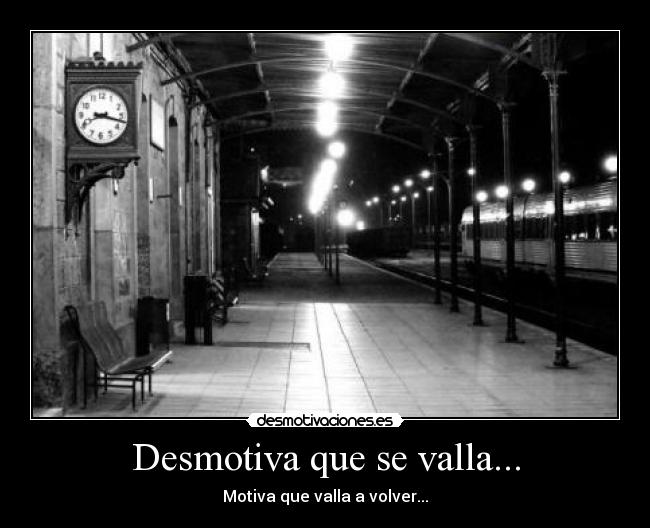 carteles adios tren irse volver desmotivaciones