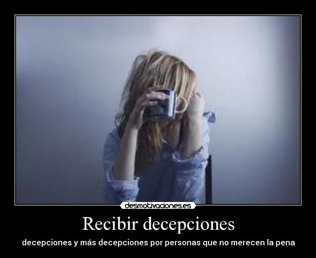 Recibir decepciones - 