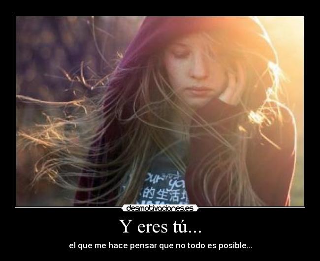Y eres tú... - 