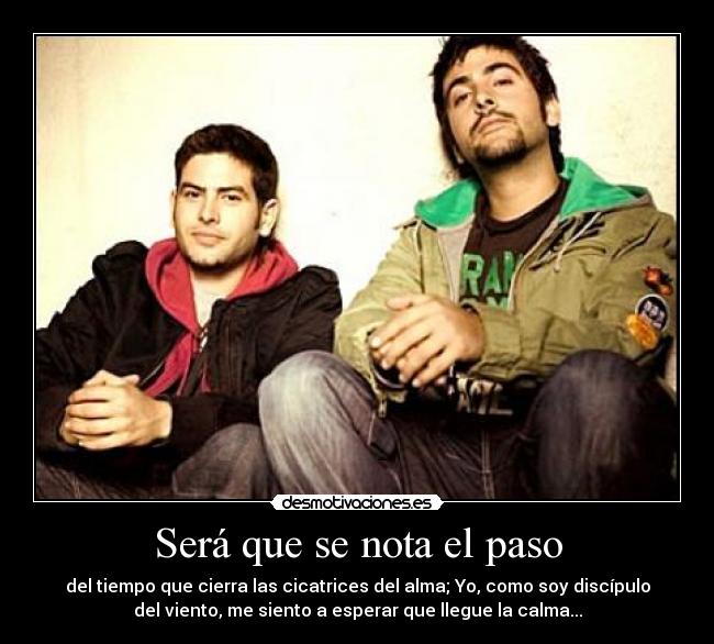 Será que se nota el paso -