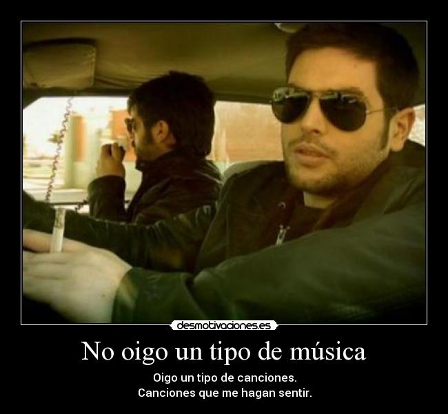 No oigo un tipo de música - 