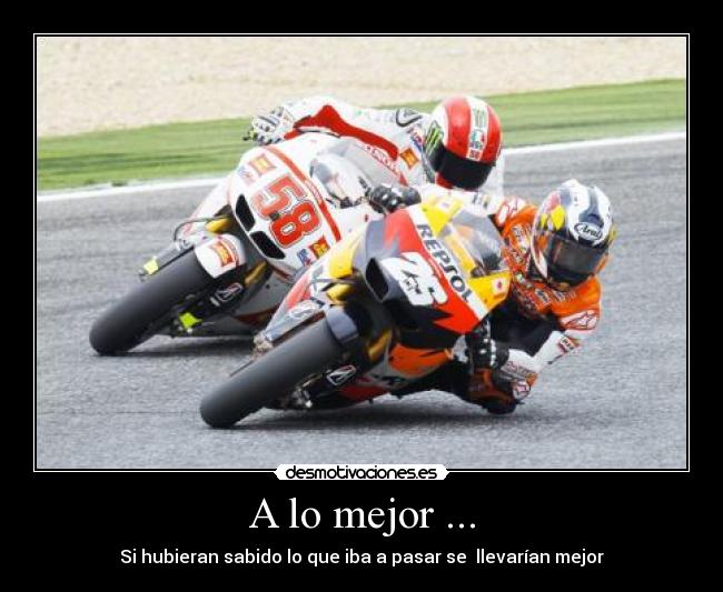 A lo mejor ... - Si hubieran sabido lo que iba a pasar se llevarían mejor