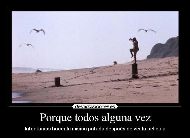 Porque todos alguna vez -