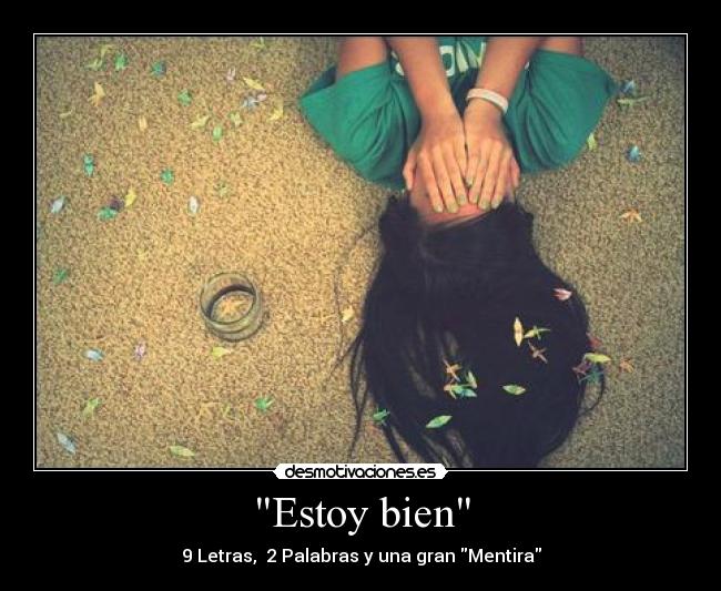Estoy bien - 9 Letras, 2 Palabras y una gran Mentira