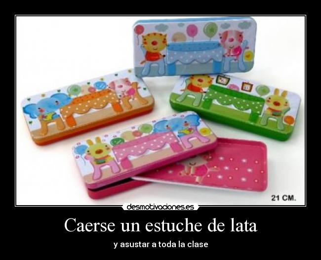 Caerse un estuche de lata - y asustar a toda la clase