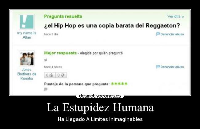 La Estupidez Humana - Ha Llegado A Limites Inimaginables