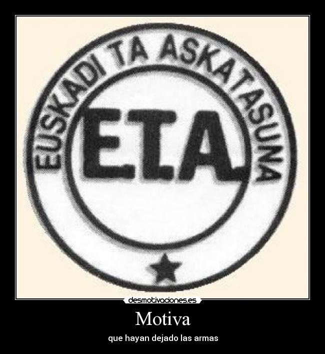 Motiva - que hayan dejado las armas