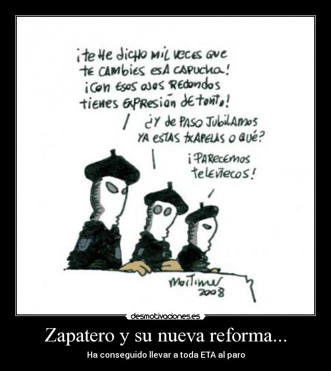 Zapatero y su nueva reforma... -
