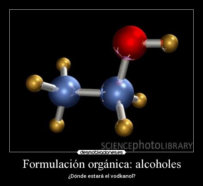 Formulación orgánica: alcoholes - ¿Dónde estará el vodkanol?