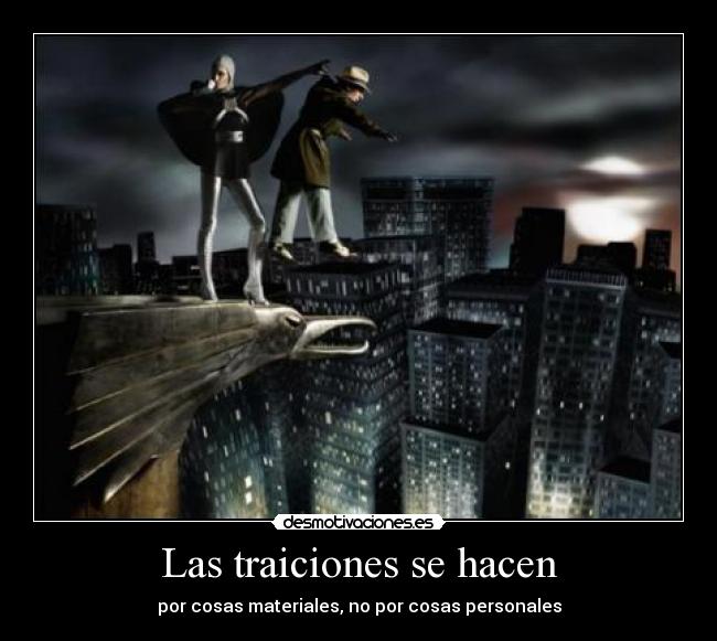 Las traiciones se hacen -
