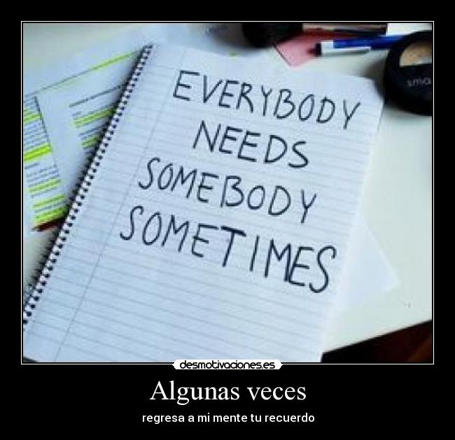Algunas veces - regresa a mi mente tu recuerdo