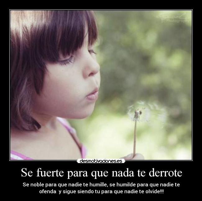 Se fuerte para que nada te derrote - 