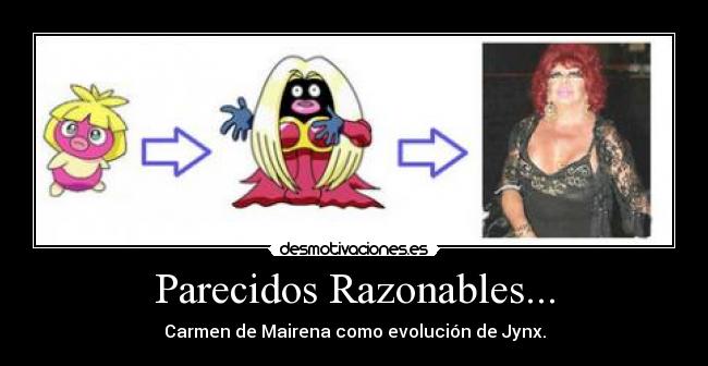 Parecidos Razonables... - Carmen de Mairena como evolución de Jynx.
