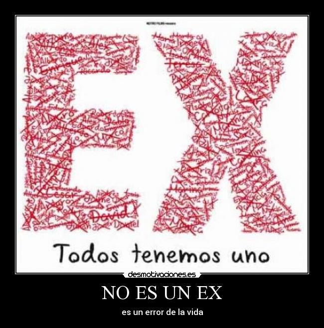 NO ES UN EX -