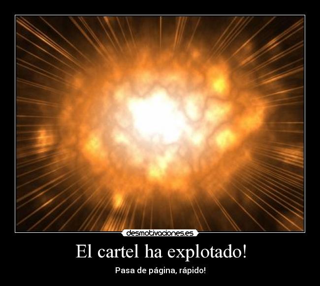 El cartel ha explotado! - 