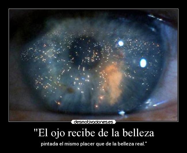 El ojo recibe de la belleza - 