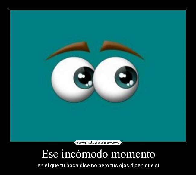 Ese incómodo momento -