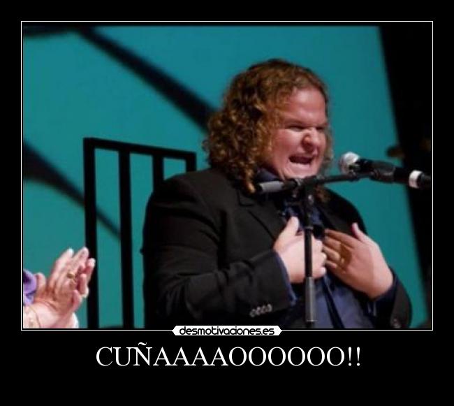 CUÑAAAAOOOOOO!! -