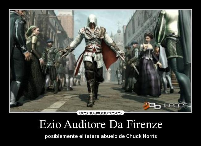 Ezio Auditore Da Firenze - posiblemente el tatara abuelo de Chuck Norris