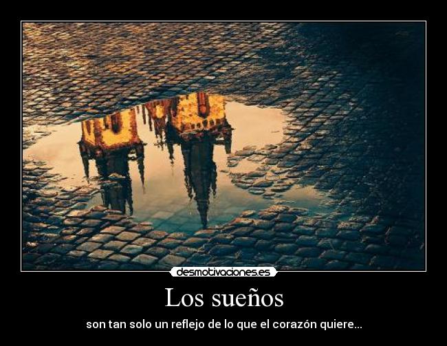 carteles suenos reflejo corazon etc etc etc desmotivaciones