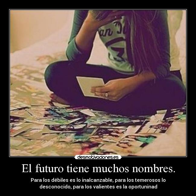 El futuro tiene muchos nombres. - 