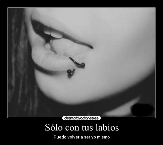 Sólo con tus labios - Puedo volver a ser yo mismo