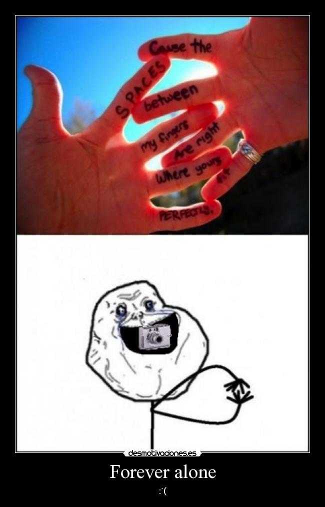 Forever alone - 