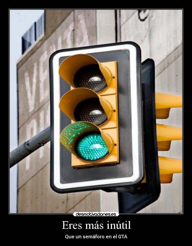 Eres más inútil - Que un semáforo en el GTA