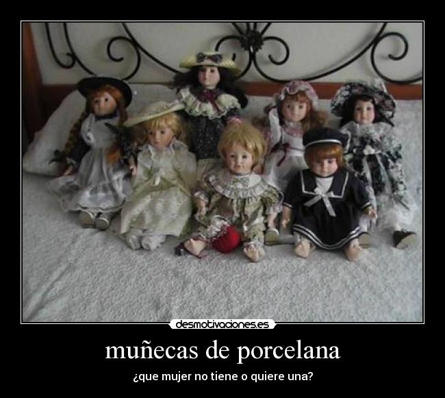 carteles munecas porcelana desmotivaciones