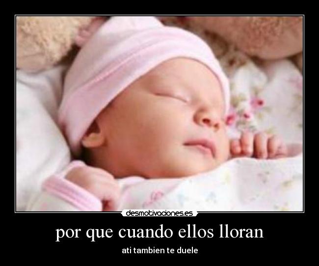 por que cuando ellos lloran - ati tambien te duele